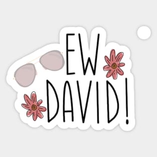 Ew David! Sticker